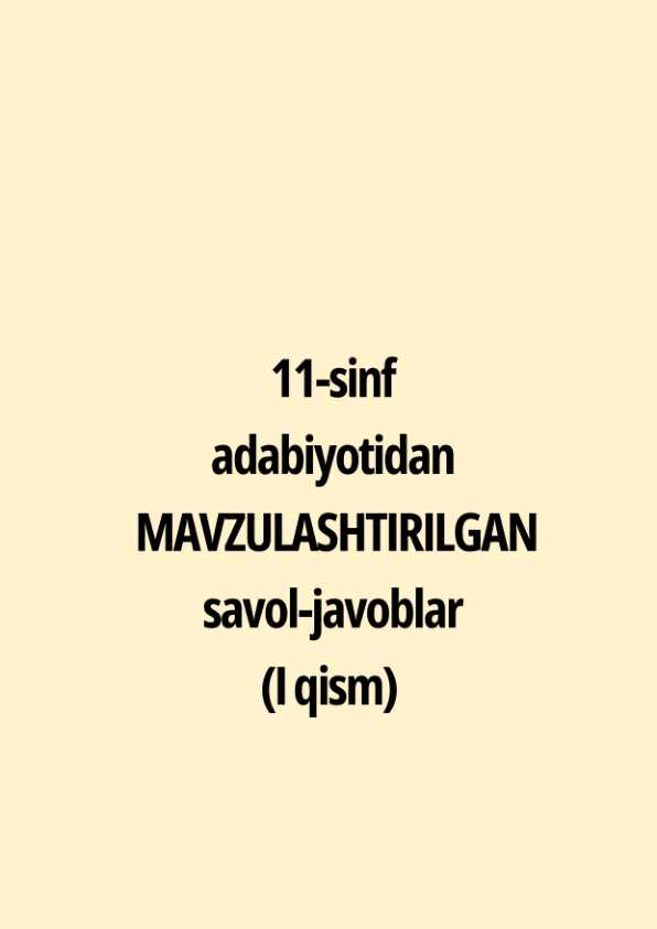 11- sinf adabiyotidan savol -javoblar 1- qism