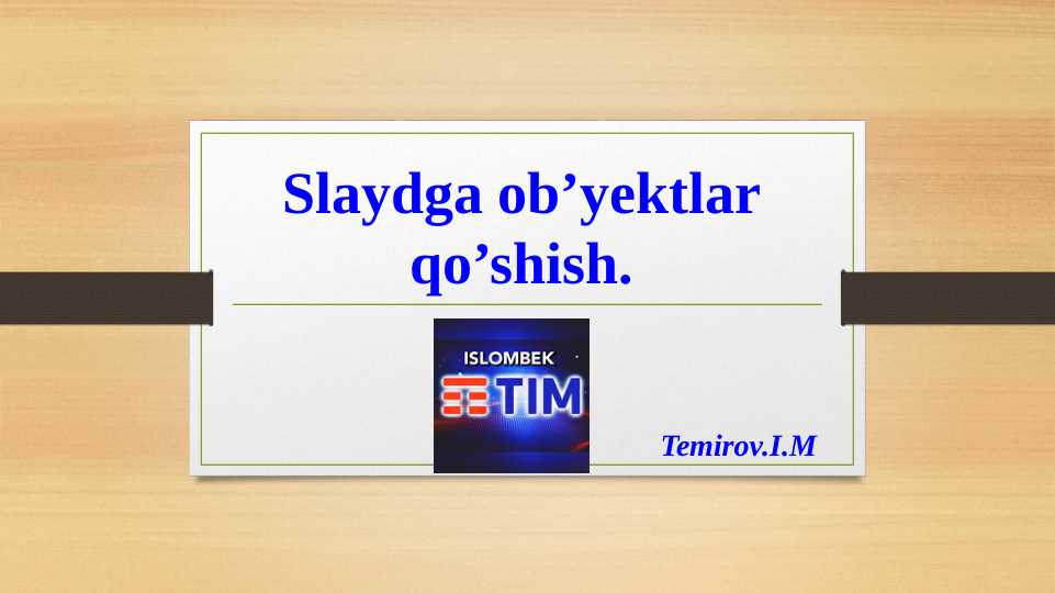 Slaydga ob’ektlar qo'shish