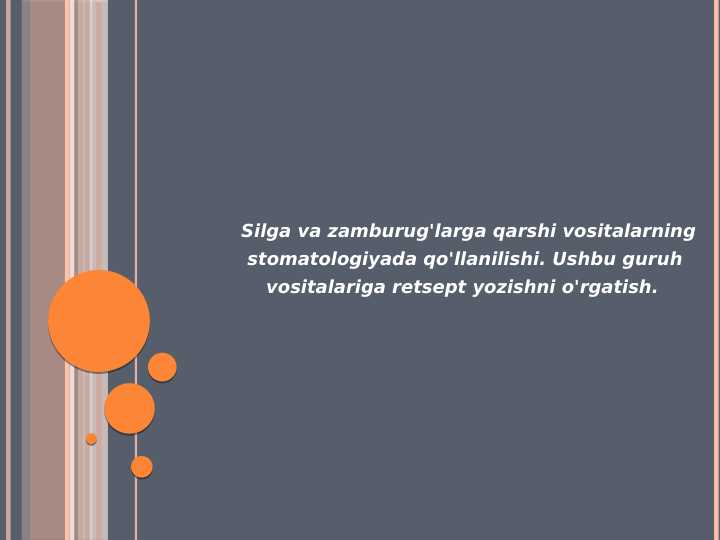 Silga va zamburug'larga qarshi vositalarning  stomatologiyada qo'llanilishi. Ushbu guruh     vositalariga retsept yozishni o'rgatish.
