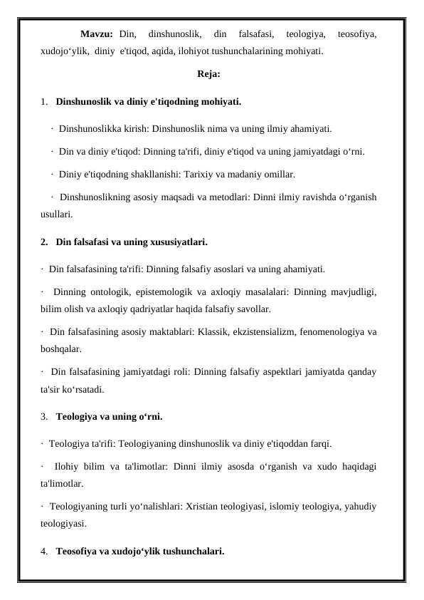 Din,  dinshunoslik,  din  falsafasi,  teologiya,  teosofiya,  xudojo‘ylik,  diniy  e'tiqod, aqida, ilohiyot tushunchalarining mohiyati. #1
