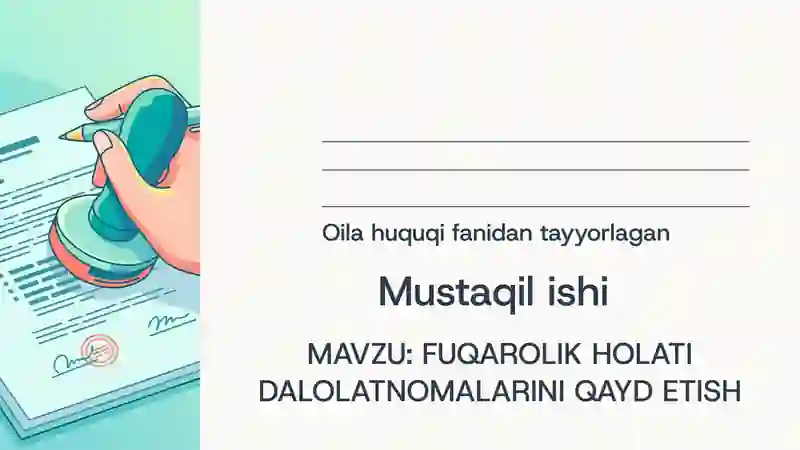FUQAROLIK HOLATI DALOLATNOMALARINI QAYD ETISH MAZVUSI BO'YICHA MUSTAQIL ISH