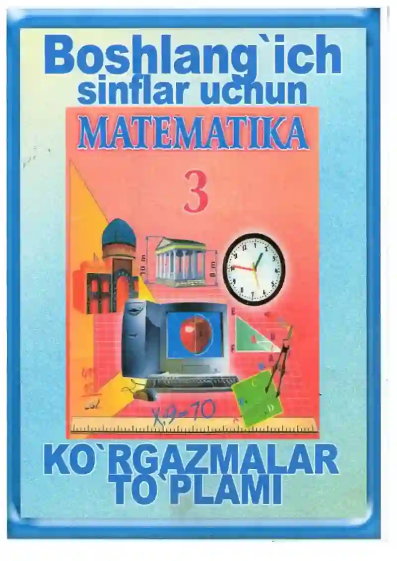 Boshlang ich Sinflar Uchun Matematika 3 sinf Ko rgazmalar To plami boshlang-ich-sinflar-uchun-matematika-3-sinf-ko-rgazmalar-to-plami