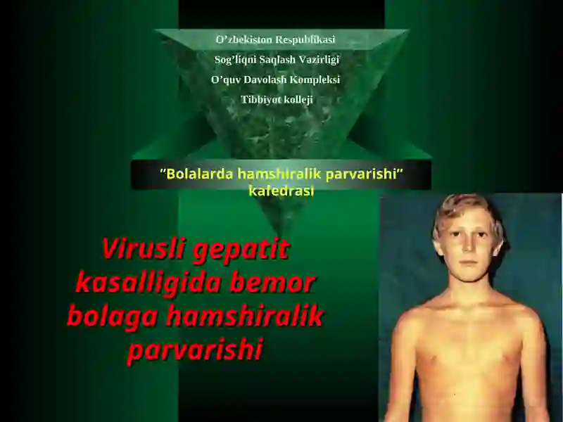 Virusli gepatit kasalligida bemor bolaga hamshiralik parvarishi