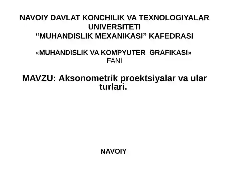 Aksonometrik proektsiyalar va ular turlari