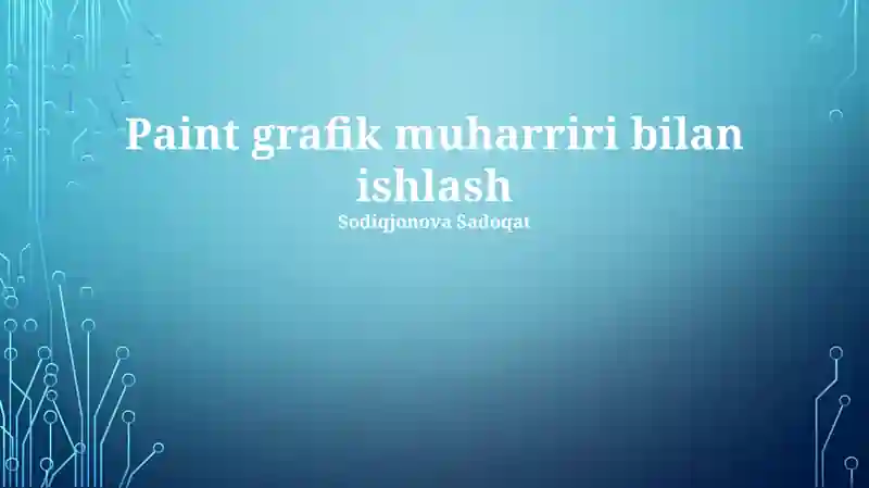 Paint grafik muharriri bilan ishlash