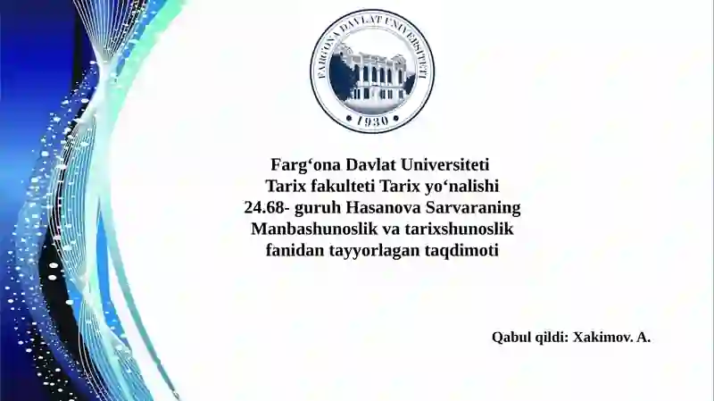 Hasanova Sarvaraning Manbashunoslik va tarix shunoslik fanidan tayyorlagan taqdimoti