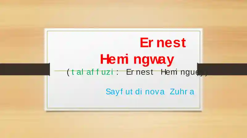Ernest Hemingwayning hayoti va adabiyotga kirib kelishi