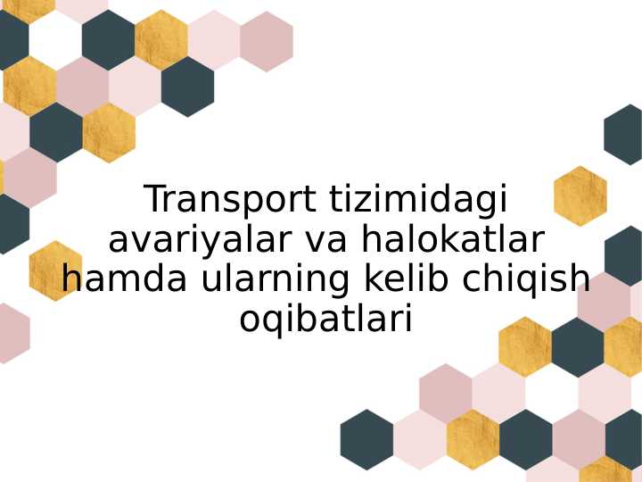 transport tizimidagi avariyalar va halokatlar hamda ularning kelib chiqish oqibatlari