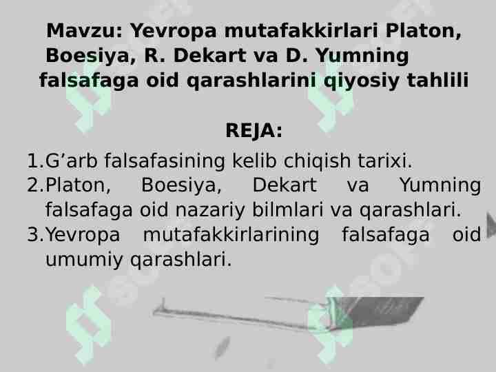 Yevropa mutafakkirlari Platon, Boesiya, R. Dekart va D. Yumning  falsafaga oid qarashlarini qiyosiy tahlili