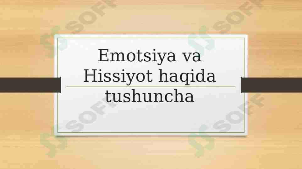 Emotsiya va hissiyot haqida tushuncha