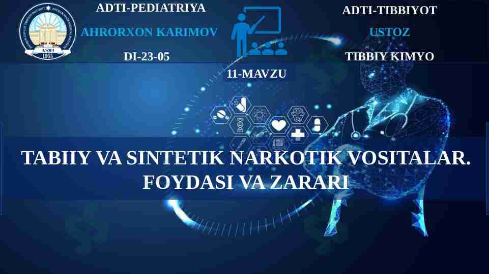 Tabiiy va sintetik narkotik vositalar.Foydasi va zarari