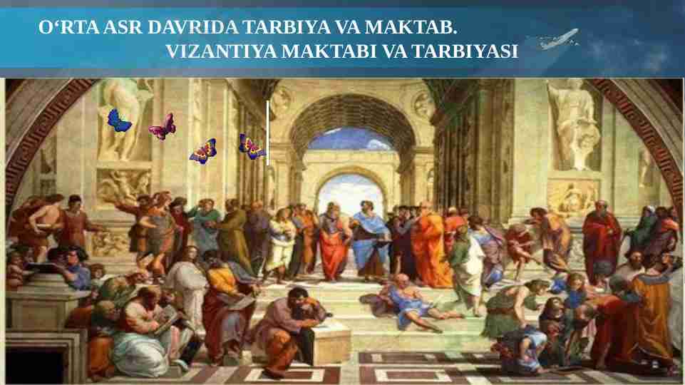 O‘rta asr davrida tarbiya va maktab. Vizantiya maktabi va tarbiyasi