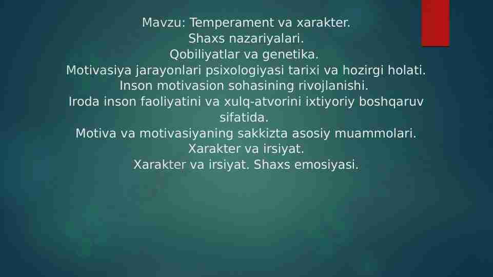 Temperament va xarakter.Shaxs nazariyalari.Qobiliyatlar va genetika