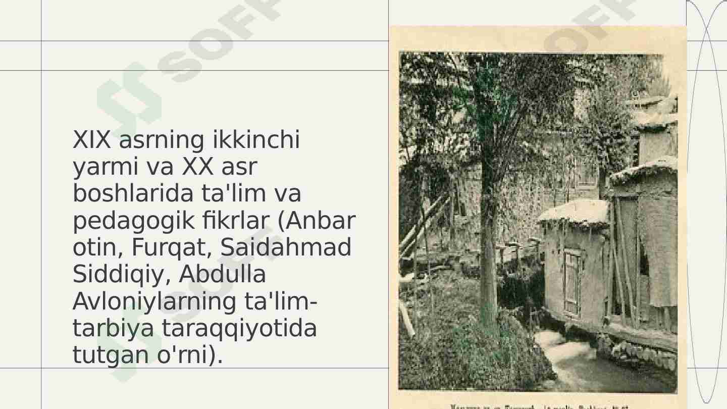 XIX asrning ikkinchi yarmi va XX asr boshlarida ta'lim va pedagogik fikrlar (Anbar otin, Furqat, Saidahmad Siddiqiy, Abdulla Avloniylarning ta'lim-tarbiya taraqqiyotida tutgan o'rni).