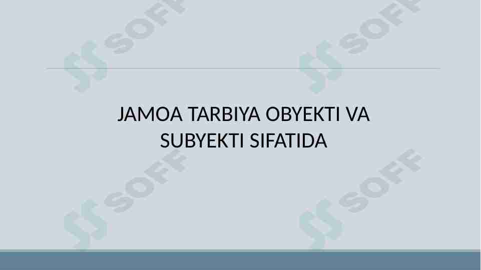 Jamoa tarbiya obyekti va subyekti sifatida