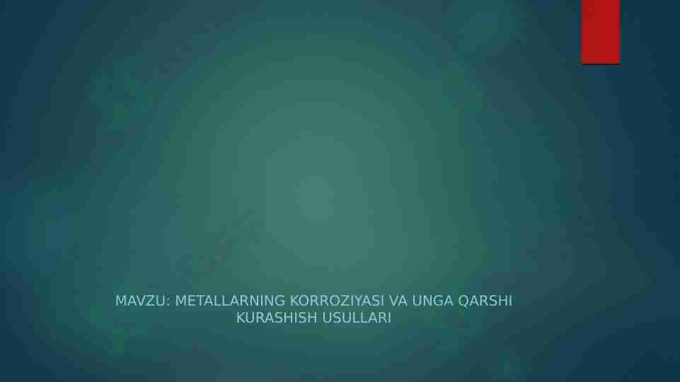 Metallarning korroziyasi va unga qarshi kurashish usullari