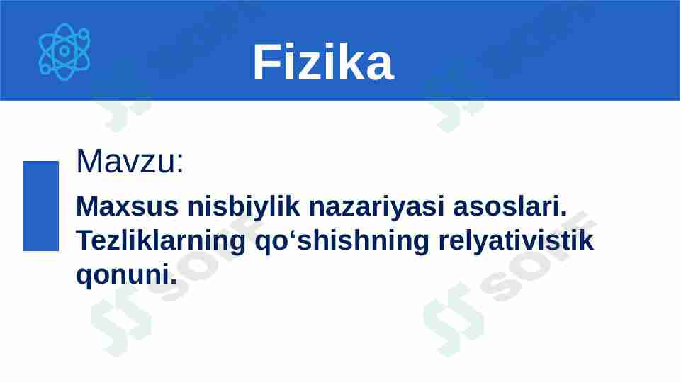Maxsus nisbiylik asoslari. Tezliklarning qo'shishning relyativistik qonuni