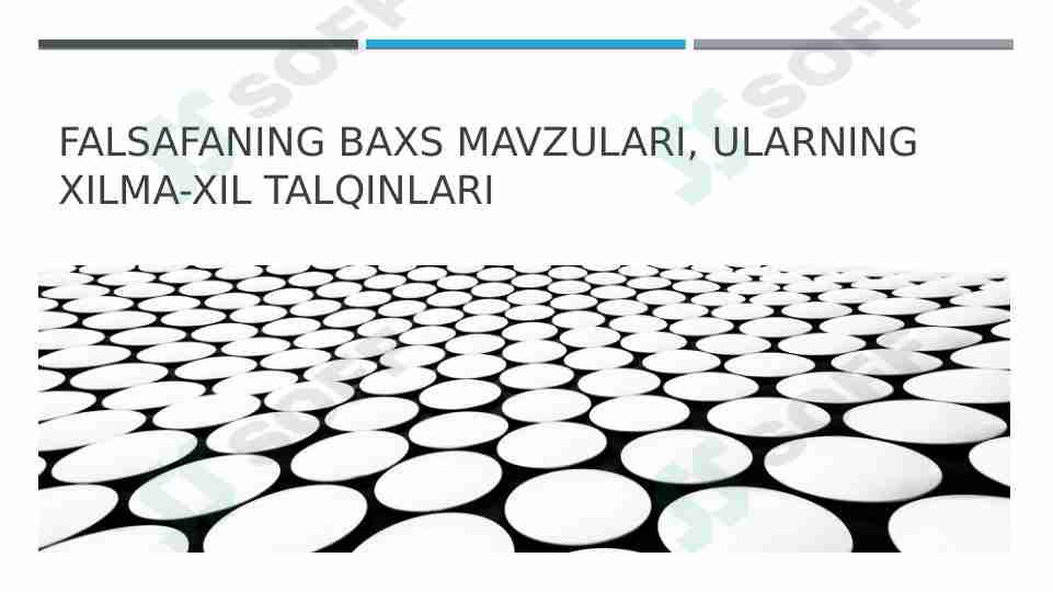 Falsafaning baxs mavzulari, ularning xilma-xil talqinlari