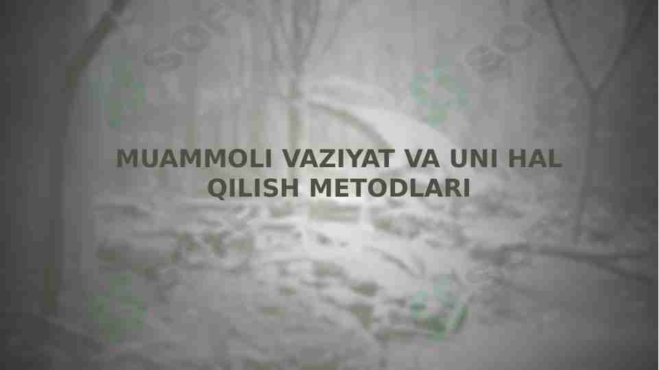 Muammoli vaziyat va uni hal qilish metodlari