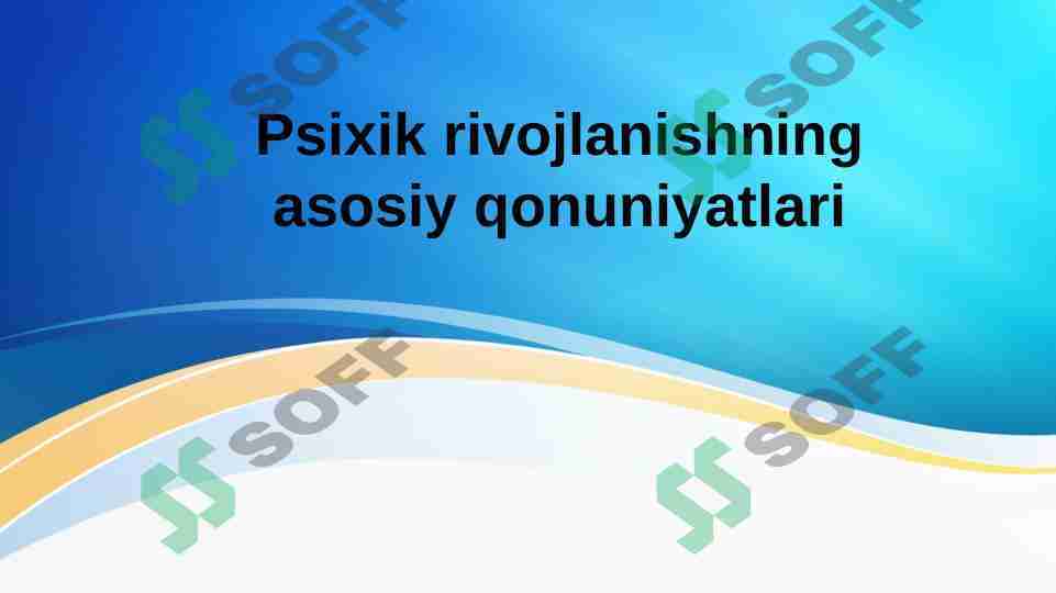 Psixik rivojlanishning asosiy qonuniyatlari