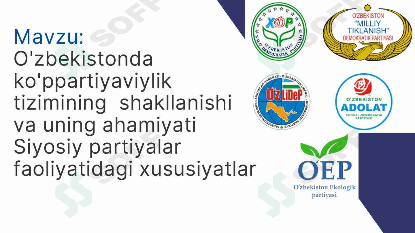 O'zbekistondagi ko'ppartiyaviylik tizimining shakllanishi va uning ahamiyati.