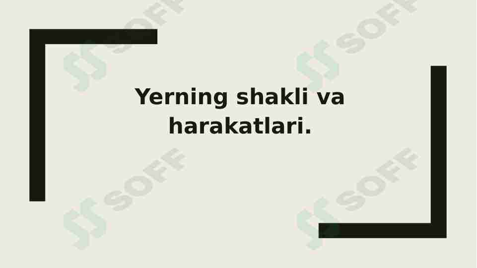 Yerning shakli va harakatlari.