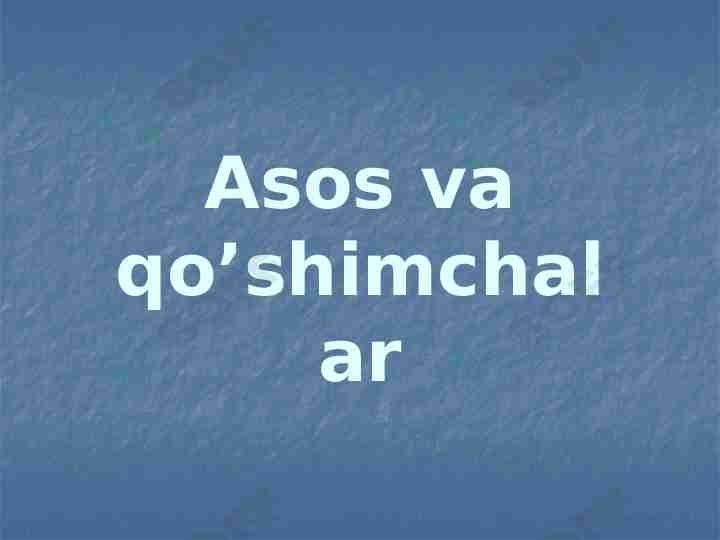 Asos va qo’shimchalar