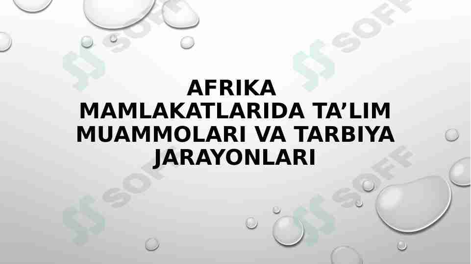 Afrika mamlakatlarida ta’lim muammolari va tarbiya jarayonlari