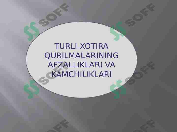 TURLI XOTIRA QURILMALARINING AFZALLIKLARI VA KAMCHILIKLARI