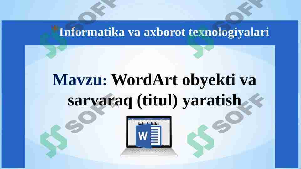 WordArt obyekti va sarvaraq (titul) yaratish