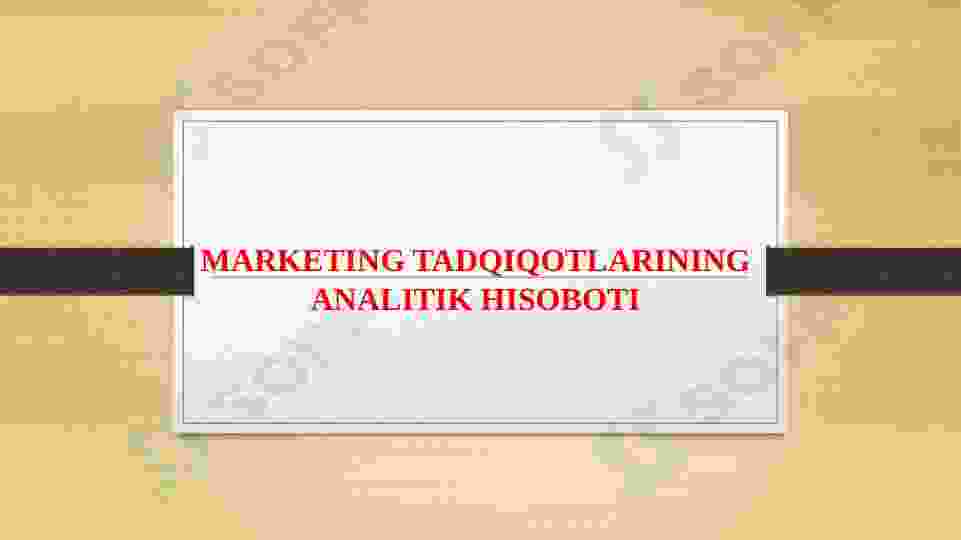 MARKETING TADQIQOTLARINING ANALITIK HISOBOTI