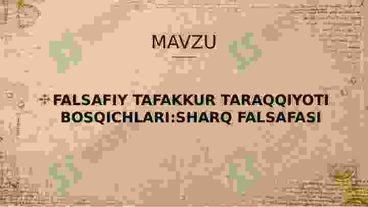 Falsafiy tafakkur taraqqiyoti bosqichlari:sharq falsafasi