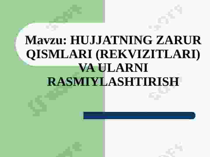 HUJJATNING ZARUR QISMLARI (REKVIZITLARI) VA ULARNI RASMIYLASHTIRISH