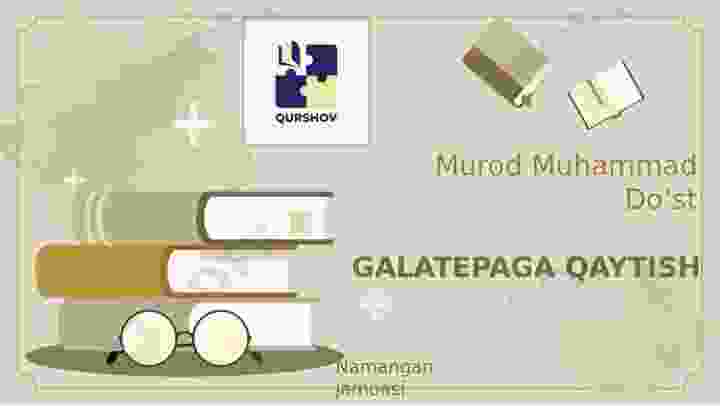 Murod Muhammad Do'st - Galatepaga qaytish. Taqdimot. Prezentatsiya