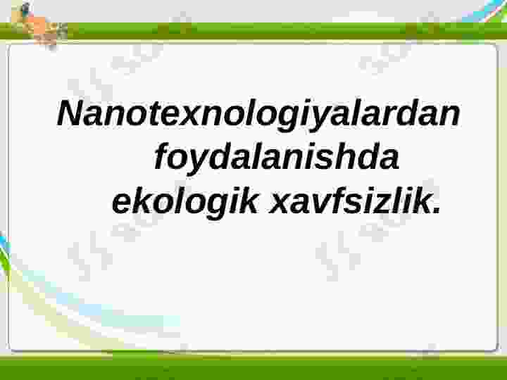 Nanotexnologiyalardan foydalanishda ekologik xavfsizlik.