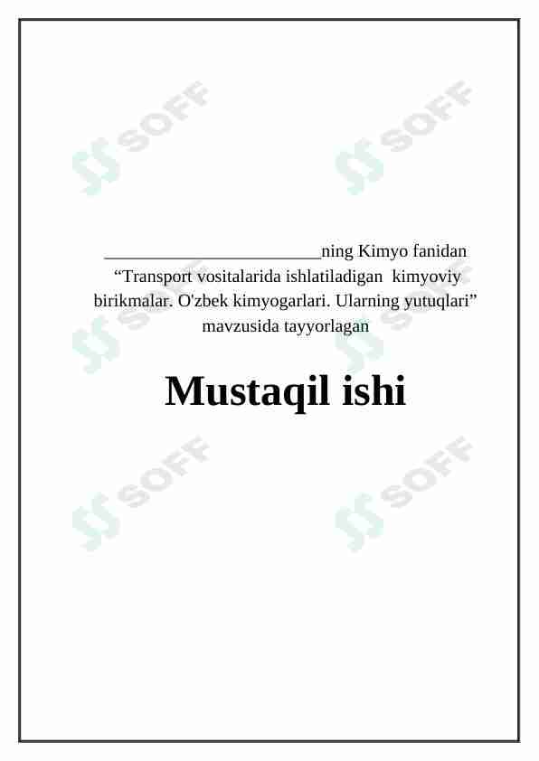 Transport vositalarida ishlatiladigan kimyoviy birikmalar. O'zbek kimyogarlari. Ularning yutuqlari