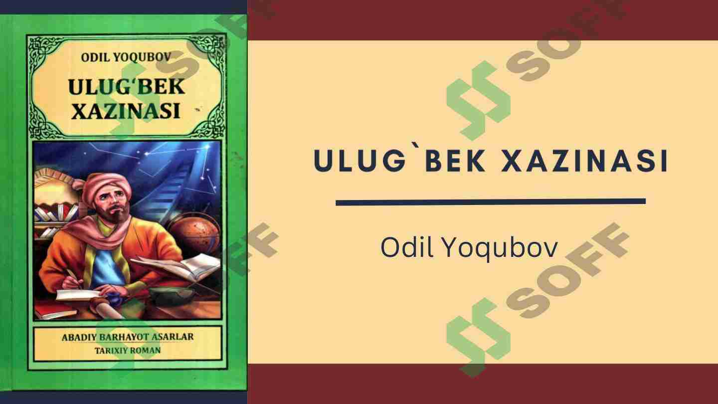 Odil yoqubovning  ULUG`BEK XAZINASI tahlili
