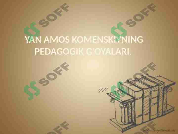Yan Amos Komenskiyning pedagogik g'oyalari.
