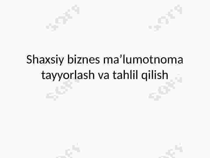 Shaxsiy biznes ma’lumotnoma tayyorlash va tahlil qilish