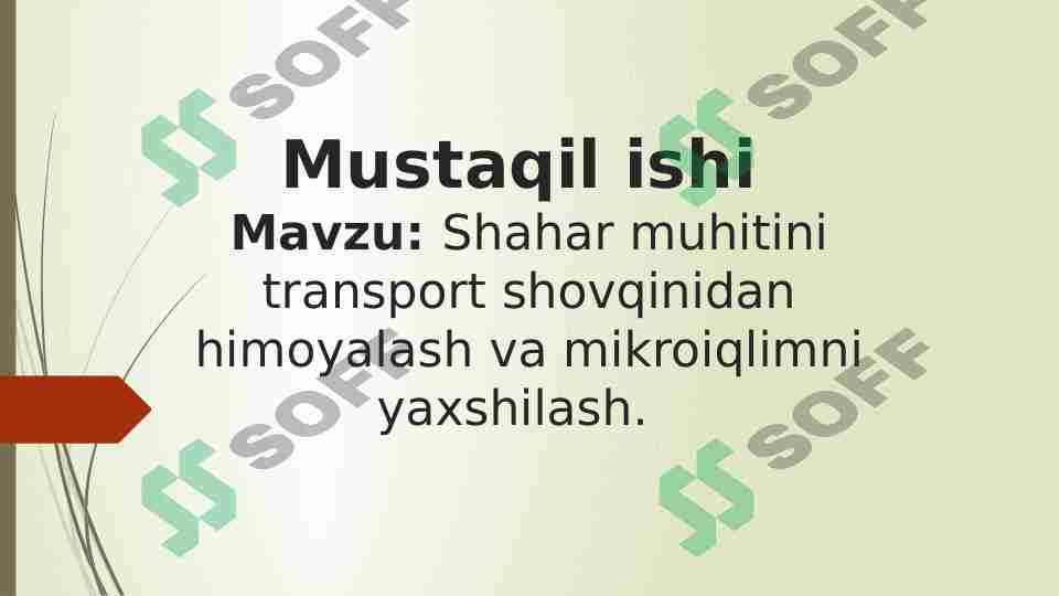 Shahar muhitini transport shovqinidan himoyalash va mikroiqlimni yaxshilash.