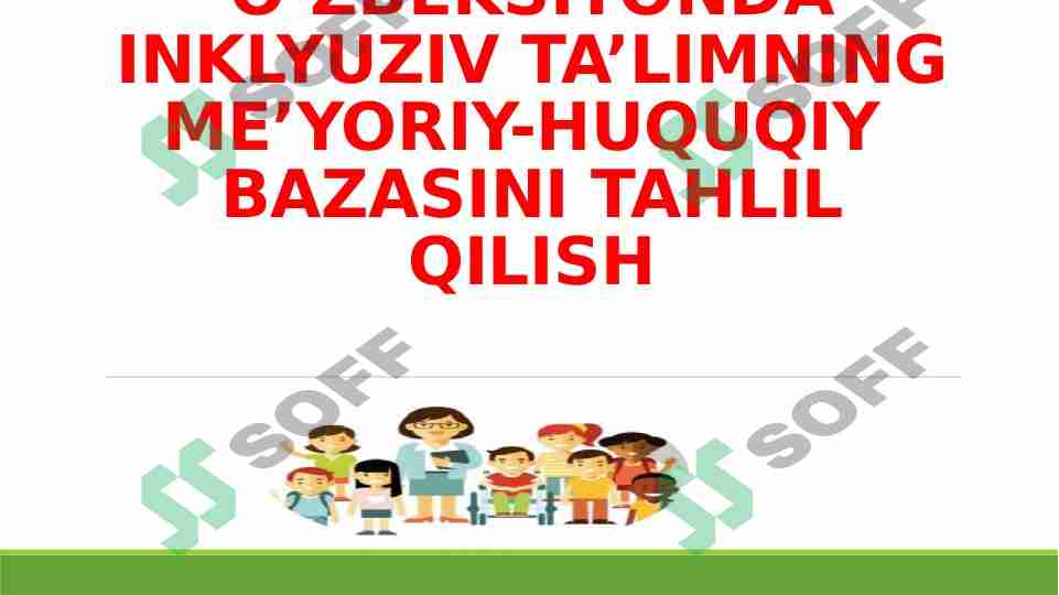 O‘zbekistonda inklyuziv ta’limning me’yoriy-huquqiy bazasini tahlil qilish.