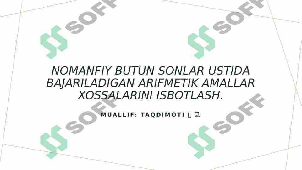 Nomanfiy butun sonlar ustida bajariladigan arifmetik amallar xossalarini isbotlash.