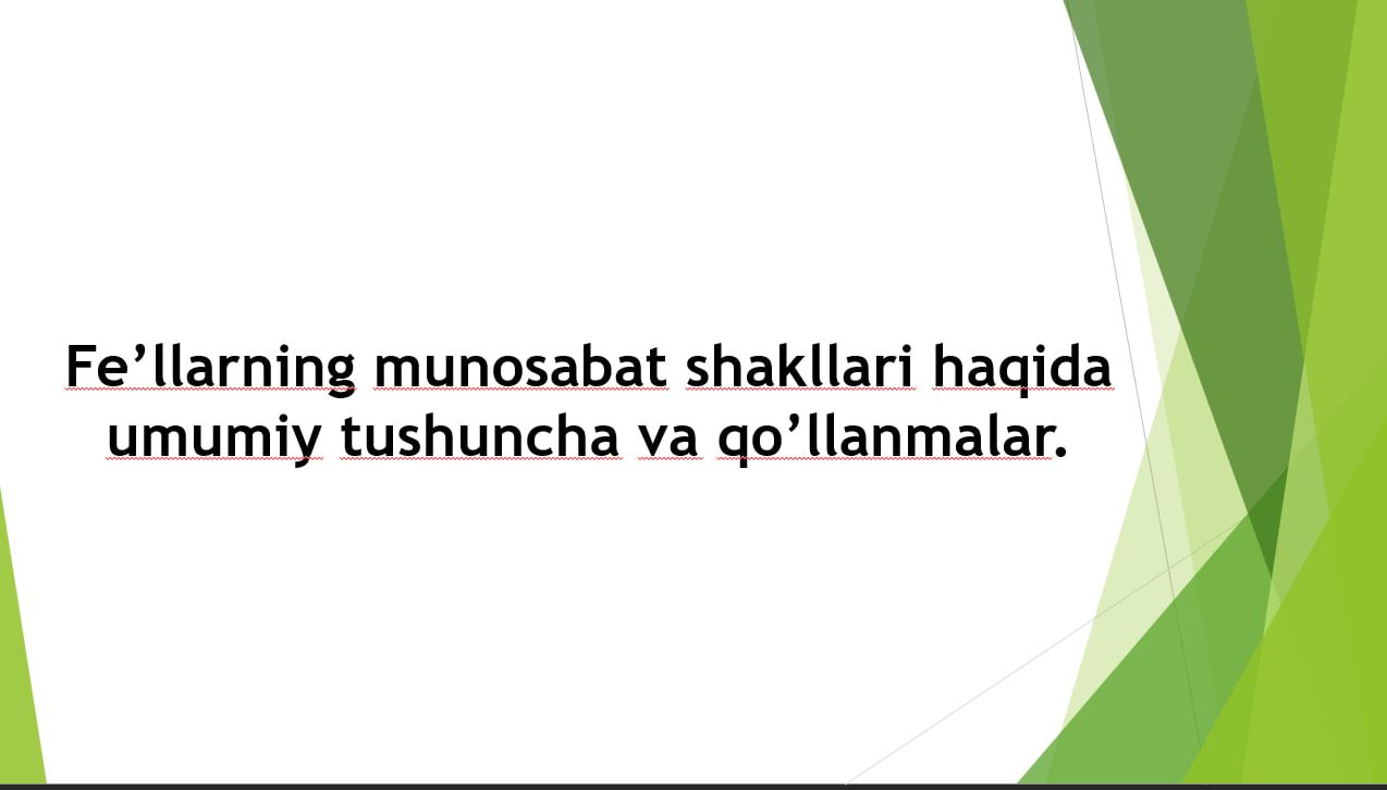 Fe’llarning munosabat shakllari haqida umumiy tushuncha va qo’llanmalar.
