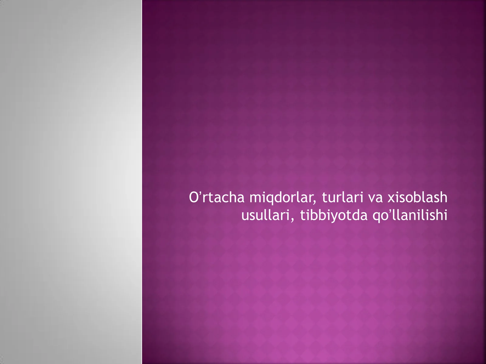 Oʼrtacha miqdorlar, turlari va xisoblash usullari, tibbiyotda qoʼllanilishi
