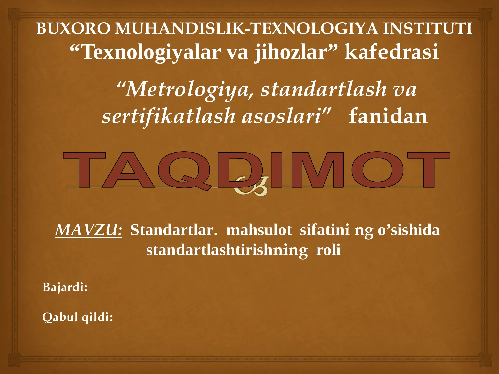 Texnologiyalar va jihozlar. Standartlar. mahsulot sifatini ng o’sishida standartlashtirishning roli