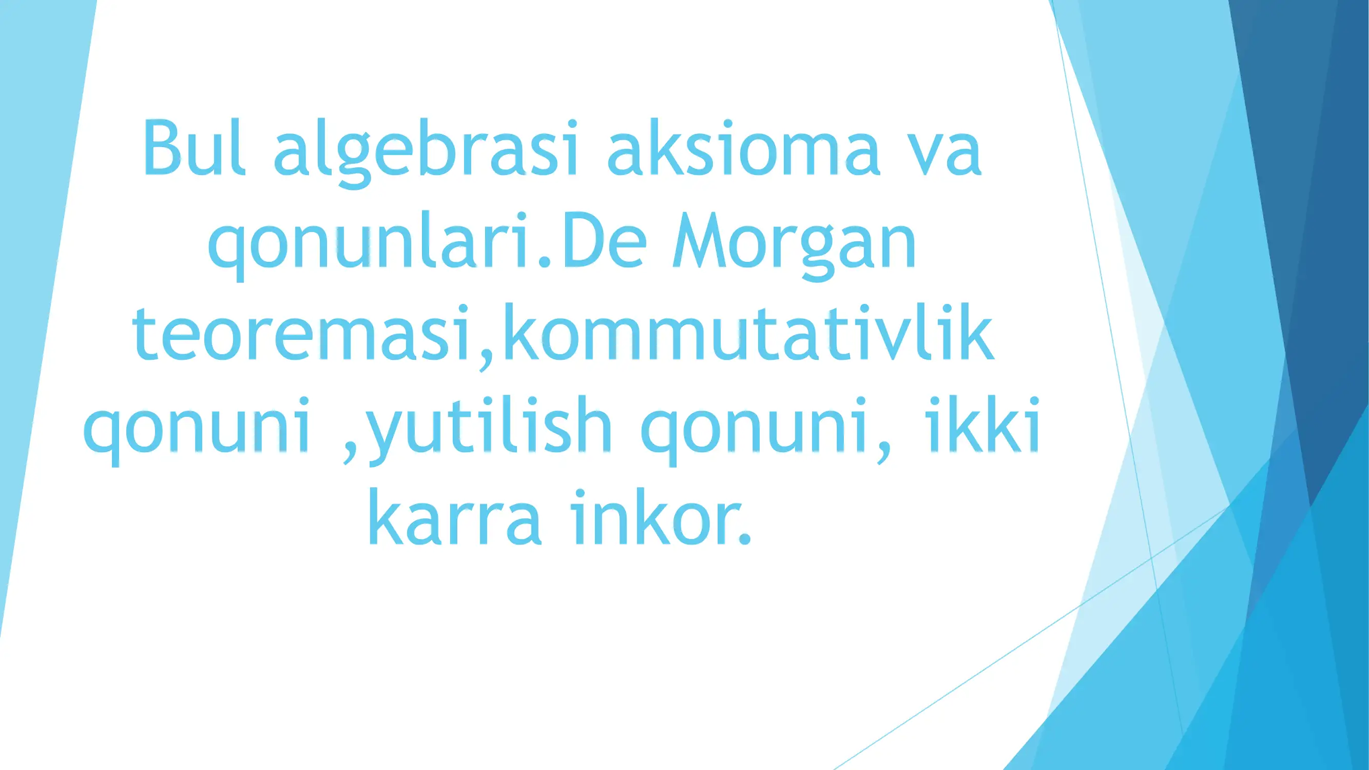 Mantiq algebrasi (Bul algebrasi)