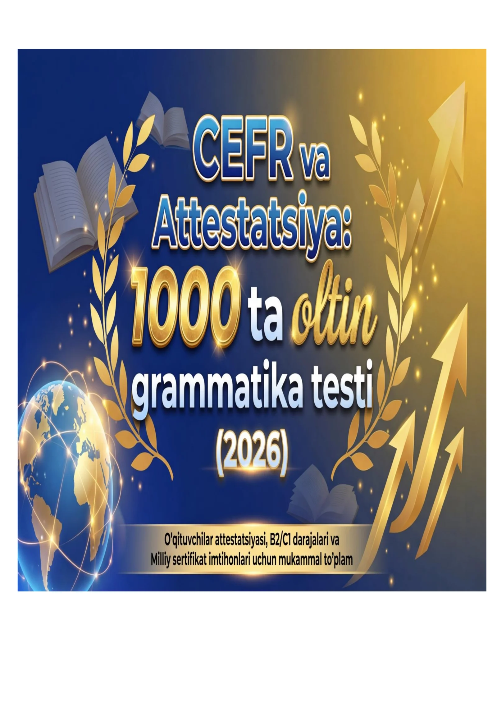 CEFR va Attestatsiya: 1000 ta oltin grammatika testi (2026)