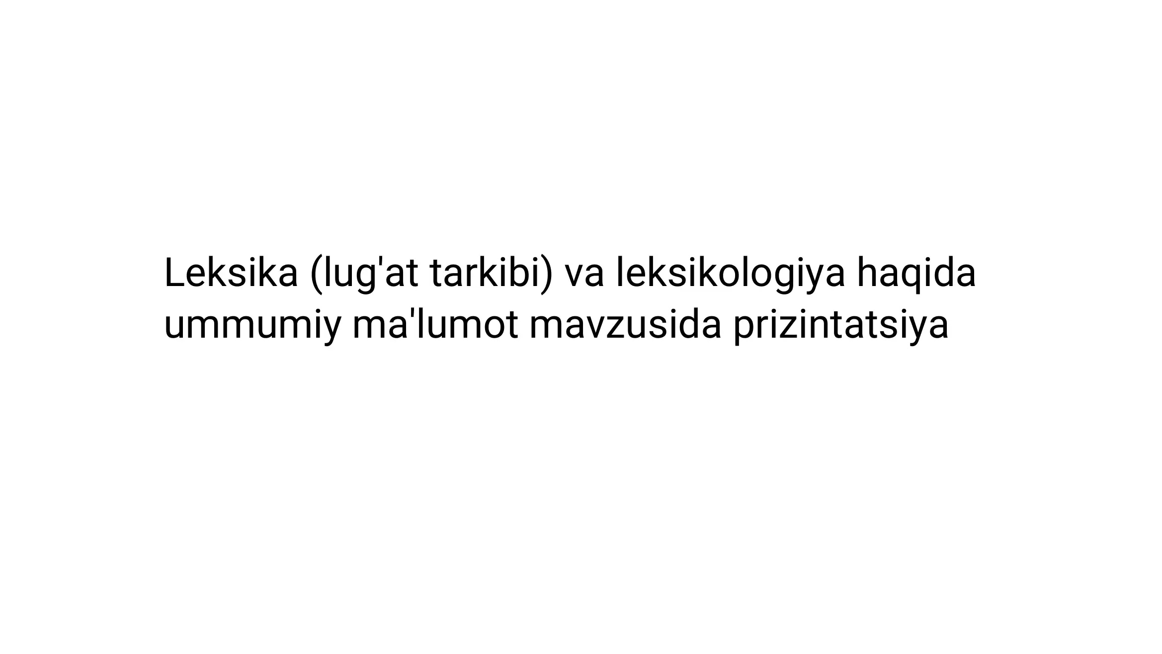 Leksika Rasm Leksika (lug'at tarkibi) va leksikologiya haqida