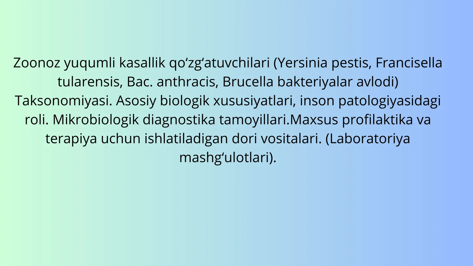 Zoonoz yuqumli kasallik qo‘zg‘atuvchilari (Yersinia pestis, Francisella tularensis, Bac. anthracis, Brucella bakteriyalar avlodi)