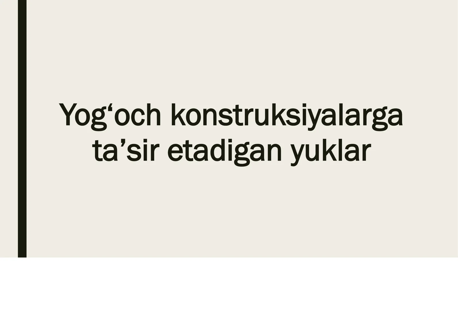 Yog‘och konstruksiyalarga ta’sir etadigan yuklar
